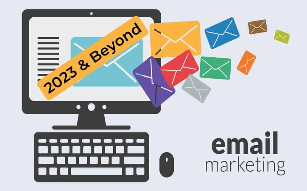 Email Marketing For 2023 and Beyond - Image