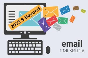 Email Marketing For 2023 and Beyond - Image