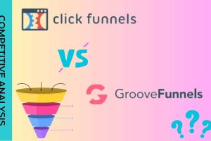 ClickFunnels Versus Groove.AI A Competitive Analysis